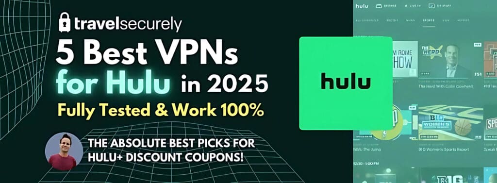 5 Najlepszy VPN dla Hulu 2025 (zaktualizowany w sierpniu 2025 r.)