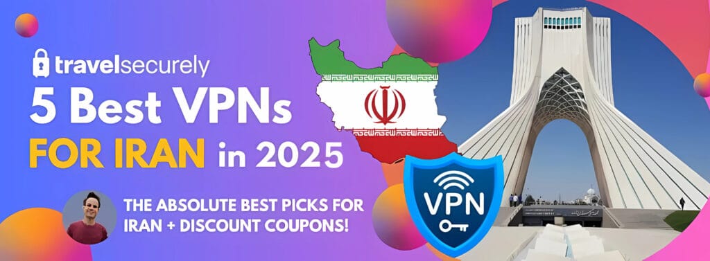 5 найкращих VPN для Ірану 2025 року (оновлено в серпні 2025 р.)
