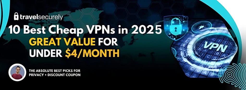 10 найкращих дешевих VPN у 2025 році