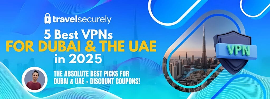 5 найкращих VPN для Дубая та ОАЕ 2025 (оновлено в серпні 2025 р.)