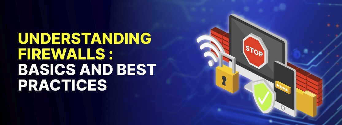 Розуміння брандмауерів: основи та найкращі практики